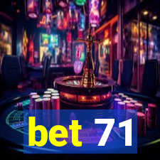 bet 71